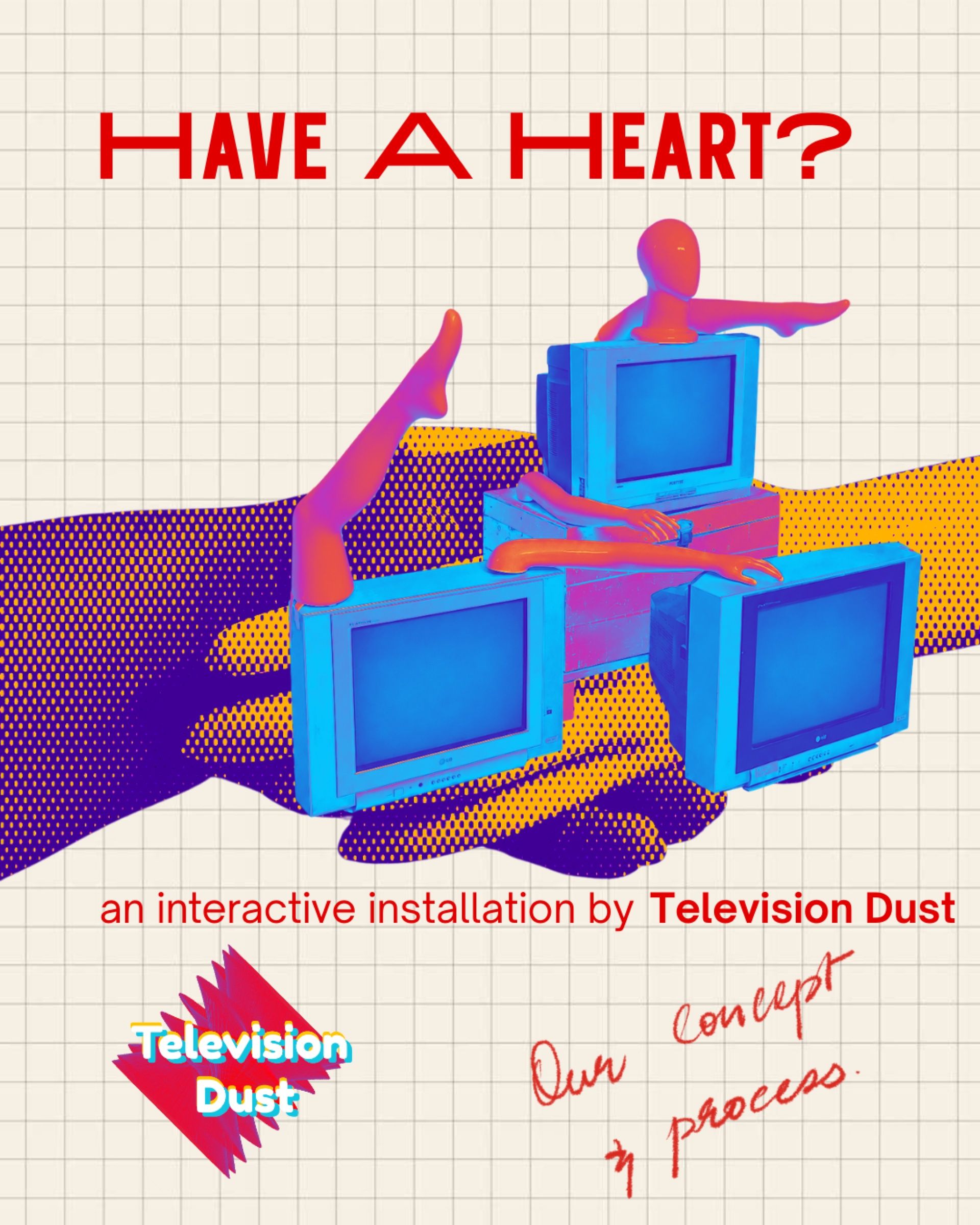 Poster for Have a Heart showing three blue CRT televisions intertwined with brightly coloured mannequin limbs.